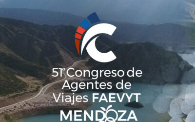 Mendoza será sede del 51° Congreso de Agentes de Viajes de FAEVYT
